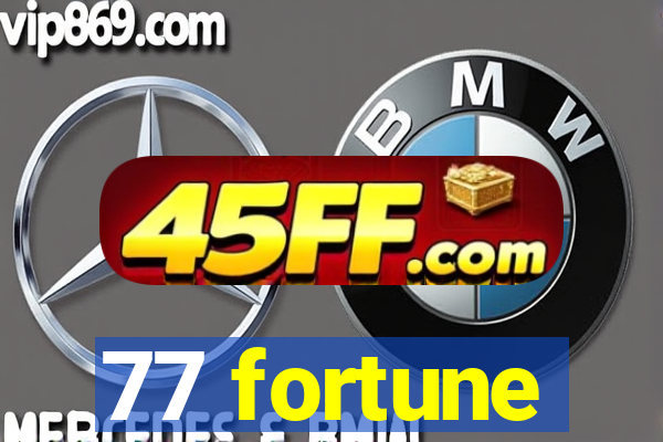 77 fortune